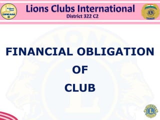 FINANCIAL OBLIGATION
OF
CLUB
 