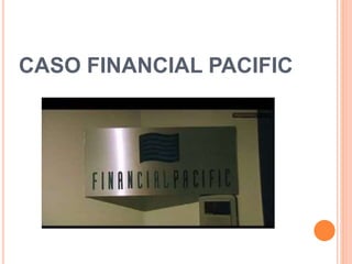 CASO FINANCIAL PACIFIC
 