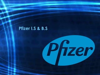 Pfizer I.S & B.S
 