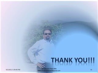 9/3/2011 6:05:01 AM31by Dr.RajeshPatel,NRV MBA,email:1966patel@gmail.comThank You!!!