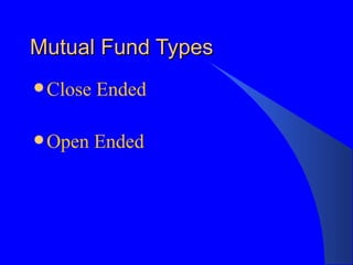 Mutual Fund Types Close Ended Open Ended 