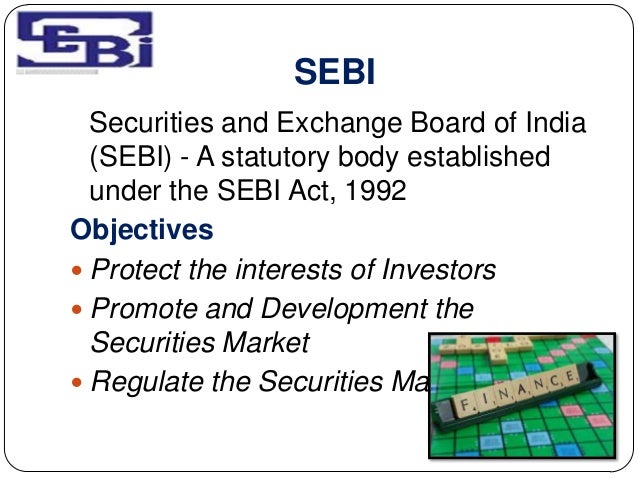 summary of sebi act Securities and exchange board of india (sebi) has a new mechanism in place to improve investor grievance redressal significantly investor awareness. summary of sebi act Securities and exchange board of india (sebi) has a new mechanism in place to improve investor grievance redressal significantly investor awareness.