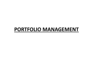 PORTFOLIO MANAGEMENT
 