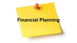 Financial Planning
 
