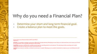 Why do you need a Financial Plan?
Do you know your financial needs (CAPEX and OPEX)?
Plan for it!
Income: It's	possible	to...