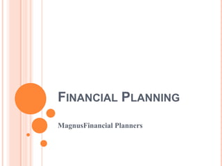Financial Planning MagnusFinancial Planners 