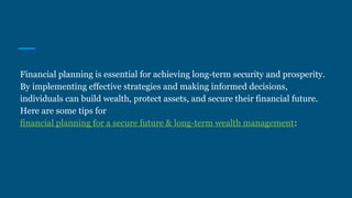 Financial Planning for a Secure Future: Tips for Long-Term Wealth ...