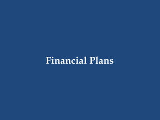 Financial Plans
 