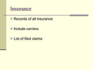 Insurance Records of all insurance Include carriers List of filed claims 