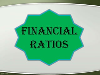 Financial
Ratios
 