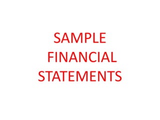 SAMPLE
FINANCIAL
STATEMENTS
 