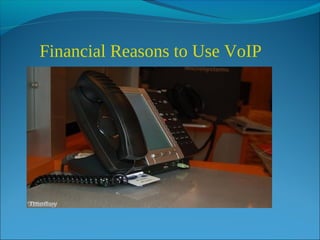 Financial Reasons to Use VoIP
 
