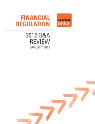 Financial
Regulation
  2012 Q&A
   Review
    January 2013
 