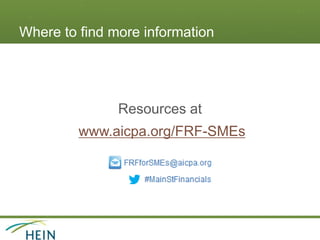 Where to find more information
Resources at
www.aicpa.org/FRF-SMEs
 