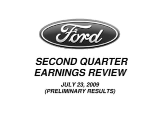 SECOND QUARTER
EARNINGS REVIEW
      JULY 23, 2009
 (PRELIMINARY RESULTS)
 