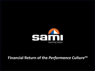 Financial Return of the Performance Culture™
 