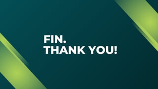 FIN.
THANK YOU!
 