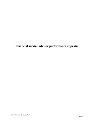 Financial service advisor performance appraisal
Job Performance Evaluation Form
Page 1
 