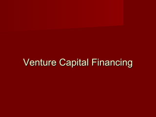 VVeennttuurree CCaappiittaall FFiinnaanncciinngg 
 
