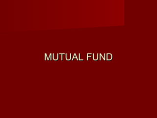 MMUUTTUUAALL FFUUNNDD 
 