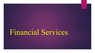 Financial Services
 