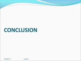 CONCLUSION

01/08/14

nandini

 