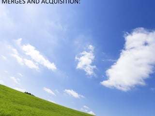 MERGES AND ACQUISITION: 