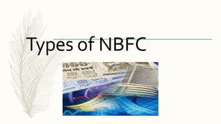 Types of NBFC
 