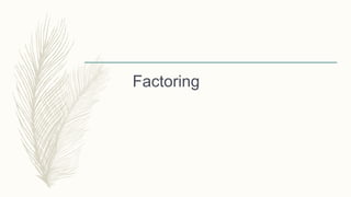 Factoring
 