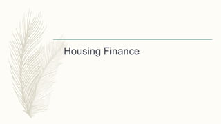 Housing Finance
 