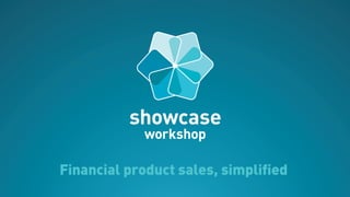 Financial product sales, simplified
 