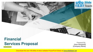 Financial
Services Proposal Prepared By:
(User Assigned)
(Company Name)
 