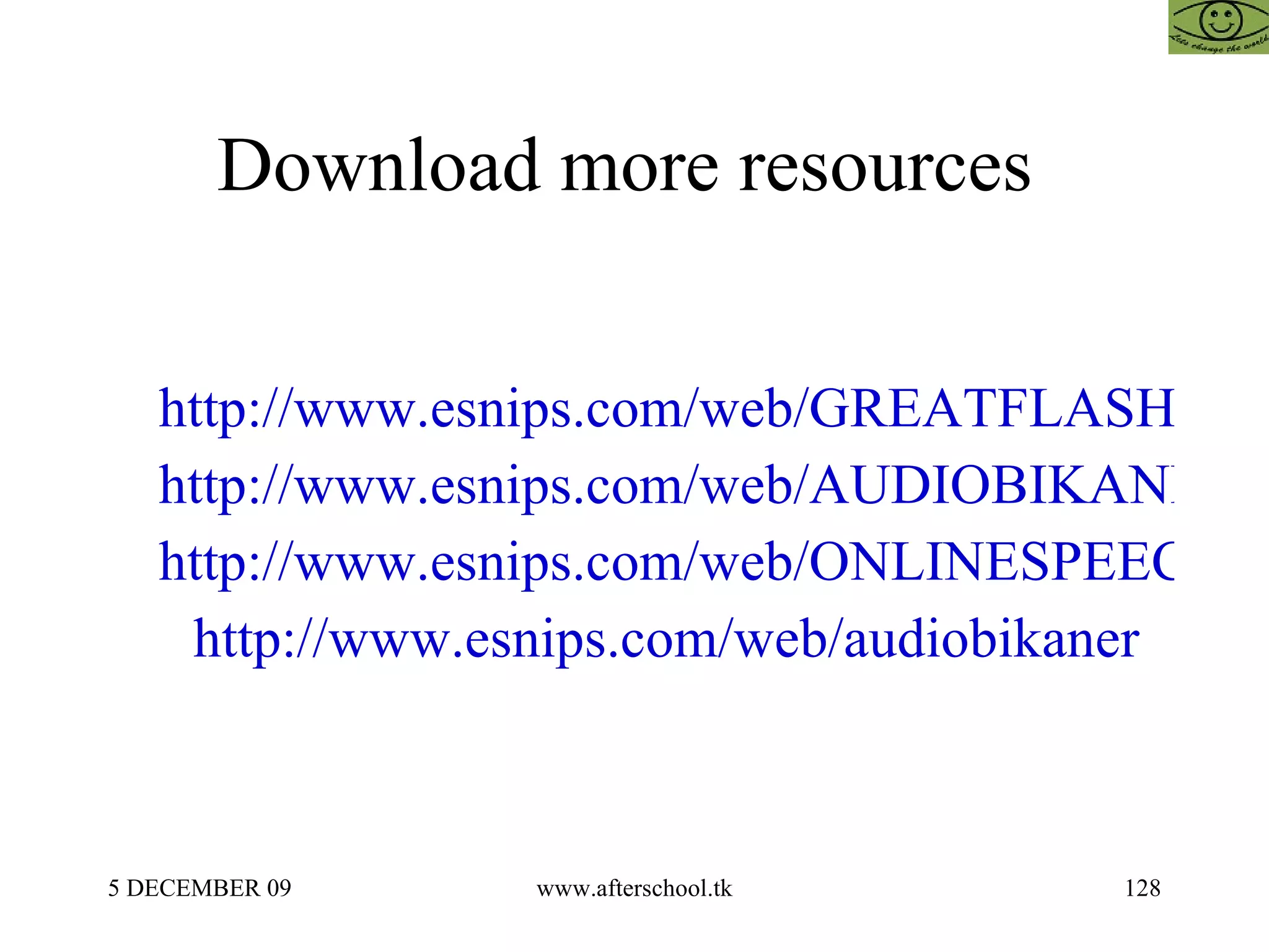 Download more resources  http://www.esnips.com/web/GREATFLASHQUIZES http://www.esnips.com/web/AUDIOBIKANER123 http://www.esnips.com/web/ONLINESPEECH http://www.esnips.com/web/audiobikaner 