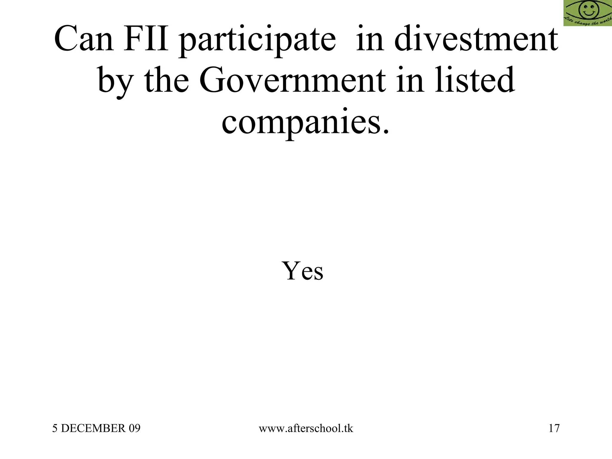 Can FII participate  in divestment by the Government in listed companies. Yes  