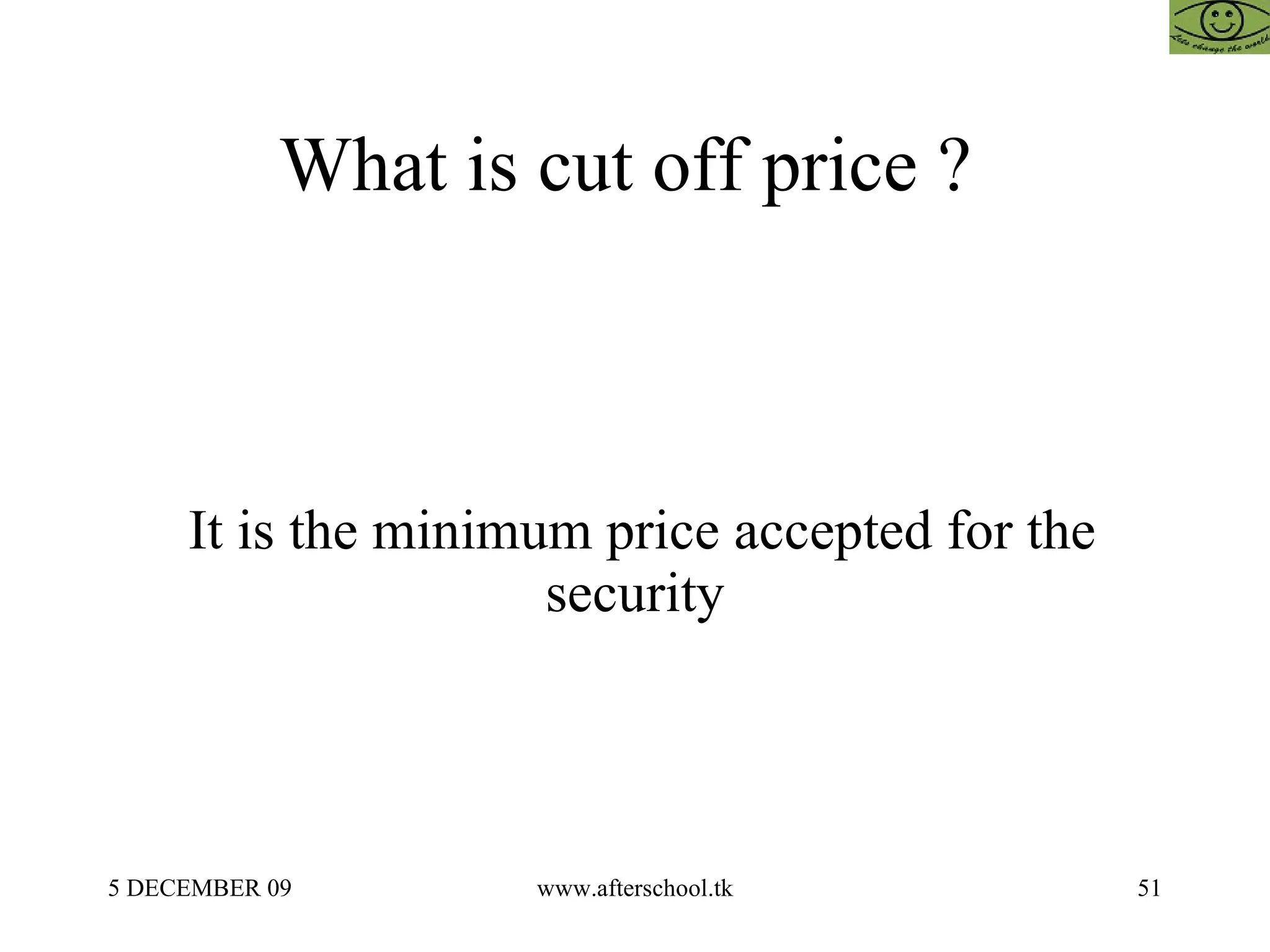 What is cut off price ?  It is the minimum price accepted for the security 