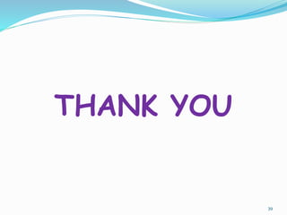 THANK YOU 
39 
