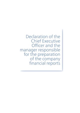 Declaration of the
      Chief Executive
      Officer and the
manager responsible
 for the preparation
     of the company
    financial reports
 