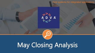 May Closing Analysis
First systems for integrated applications
 