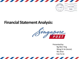 FinancialStatementAnalysis:
Presented by:
Ng Wen Ying
Wang Si Jie (Jessie)
Wu Shan
Cao Ya Jie
 