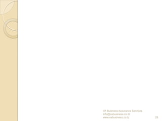 VA Business Assurance Services
info@vabusiness.co.tz
www.vabusiness.co.tz 28
 