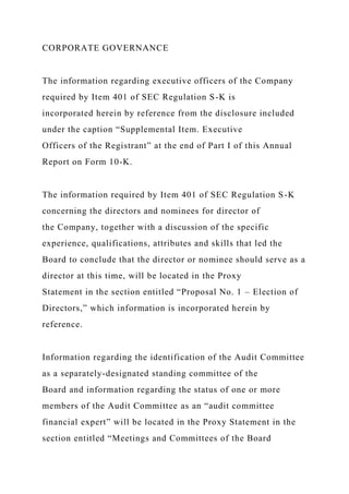 CORPORATE GOVERNANCE
The information regarding executive officers of the Company
required by Item 401 of SEC Regulation S-K is
incorporated herein by reference from the disclosure included
under the caption “Supplemental Item. Executive
Officers of the Registrant” at the end of Part I of this Annual
Report on Form 10-K.
The information required by Item 401 of SEC Regulation S-K
concerning the directors and nominees for director of
the Company, together with a discussion of the specific
experience, qualifications, attributes and skills that led the
Board to conclude that the director or nominee should serve as a
director at this time, will be located in the Proxy
Statement in the section entitled “Proposal No. 1 – Election of
Directors,” which information is incorporated herein by
reference.
Information regarding the identification of the Audit Committee
as a separately-designated standing committee of the
Board and information regarding the status of one or more
members of the Audit Committee as an “audit committee
financial expert” will be located in the Proxy Statement in the
section entitled “Meetings and Committees of the Board
 