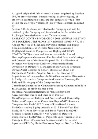 A signed original of this written statement required by Section
906, or other document authenticating, acknowledging, or
otherwise adopting the signature that appears in typed form
within the electronic version of this written statement required
by
Section 906, has been provided to the Company and will be
retained by the Company and furnished to the Securities and
Exchange Commission or its staff upon request.
TABLE OF CONTENTSNOTICE OF 2018 ANNUAL MEETING
OF STOCKHOLDERSPROXY STATEMENT SUMMARY2018
Annual Meeting of StockholdersVoting Matters and Board
RecommendationsOur Director NomineesGovernance
HighlightsExecutive Compensation HighlightsPROXY
STATEMENTQuestions and Answers about the Annual
MeetingCorporate GovernanceThe Board of DirectorsMeetings
and Committees of the BoardProposal No. 1 – Election of
DirectorsNon-Employee Director CompensationShare
Ownership of Directors, Management and Certain Beneficial
OwnersAudit Committee ReportInformation about our
Independent AuditorsProposal No. 2 – Ratification of
Appointment of Independent AuditorsCompensation Discussion
& AnalysisExecutive CompensationExecutive SummaryThe
Role and Philosophy of the Compensation
CommitteeCompensation ComponentsSetting CompensationBase
SalaryAnnual IncentivesLong-Term
IncentivesPerquisitesRetirement PlansEmployment
AgreementsSeverance and Change in Control
PlansCompensation Policies and PracticesStock Ownership
GuidelinesCompensation Committee Report2017 Summary
Compensation Table2017 Grants of Plan-Based Awards
TableOutstanding Equity Awards at 2017 Fiscal-Year End
Table2017 Option Exercises and Stock Vested Table2017
Pension Benefits Table2017 Non-Qualified Deferred
Compensation TablePotential Payments upon Termination or
Change in ControlSeparation Payments under Retirement
AgreementCEO Pay Ratio DisclosureProposal No. 3 – Advise
 