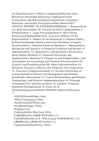 on Named Executive Officer CompensationSection 16(a)
Beneficial Ownership Reporting ComplianceCertain
Transactions and RelationshipsCompensation Committee
Interlocks and Insider ParticipationOther Matters2017
ANNUAL REPORT TO STOCKHOLDERSItem 1. BusinessItem
1A. Risk FactorsItem 1B. Unresolved Staff CommentsItem 2.
PropertiesItem 3. Legal ProceedingsItem 4. Mine Safety
DisclosuresSupplemental Item. Executive Officers of the
RegistrantItem 5. Market for the Registrant's Common Equity,
Related Stockholder Matters and Issuer Purchases of Equity
SecuritiesItem 6. Selected Financial DataItem 7. Management's
Discussion and Analysis of Financial Condition and Results of
OperationsItem 7A. Quantitative and Qualitative Disclosures
about Market RiskItem 8. Financial Statements and
Supplementary DataItem 9. Changes in and Disagreements with
Accountants on Accounting and Financial DisclosureItem 9A.
Controls and ProceduresItem 9B. Other InformationItem 10.
Directors, Executive Officers and Corporate GovernanceItem
11. Executive CompensationItem 12. Security Ownership of
Certain Beneficial Owners and Management and Related
Stockholder MattersItem 13. Certain Relationships and Related
Transactions, and Director IndependenceItem 14. Principal
Accountant Fees and ServicesItem 15. Exhibits, Financial
Statement SchedulesItem 16. Form 10- K
SummarySignaturesSchedule IIExhibit IndexCertifications
<<
/ASCII85EncodePages false
/AllowTransparency false
/AutoPositionEPSFiles true
/AutoRotatePages /None
/Binding /Left
/CalGrayProfile (Dot Gain 20%)
/CalRGBProfile (sRGB IEC61966-2.1)
/CalCMYKProfile (U.S. Web Coated 050SWOP051 v2)
/sRGBProfile (sRGB IEC61966-2.1)
/CannotEmbedFontPolicy /Error
 