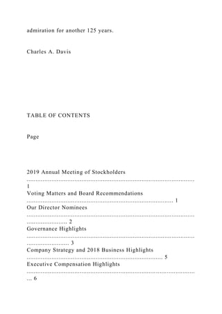 admiration for another 125 years.
Charles A. Davis
TABLE OF CONTENTS
Page
2019 Annual Meeting of Stockholders
...............................................................................................
1
Voting Matters and Board Recommendations
................................................................................... 1
Our Director Nominees
...............................................................................................
....................... 2
Governance Highlights
...............................................................................................
........................ 3
Company Strategy and 2018 Business Highlights
............................................................................. 5
Executive Compensation Highlights
...............................................................................................
... 6
 