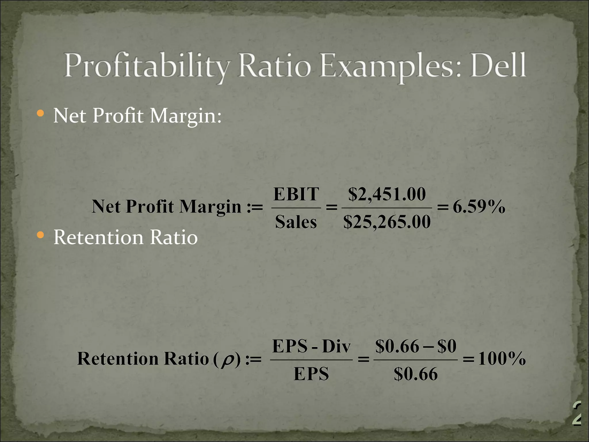  Net Profit Margin:




 Retention Ratio




                       2
 