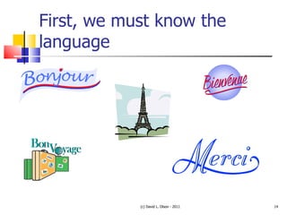 First, we must know the language (c) David L. Olson - 2011 