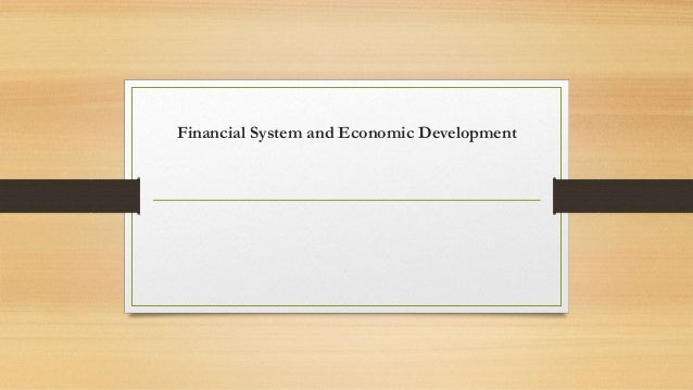 Financial System and Economic Development
 