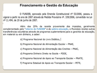 Financiamento e Gestão da Educação
 