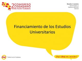 Financiamiento de los Estudios
        Universitarios
 
