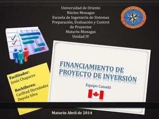 Universidad de Oriente
Núcleo Monagas
Escuela de Ingeniería de Sistemas
Preparación, Evaluación y Control
de Proyectos
Maturín-Monagas
Unidad IV
Maturín Abril de 2014
 